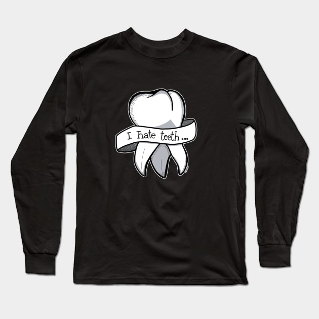 I hate Teeth... Long Sleeve T-Shirt by Katacomb